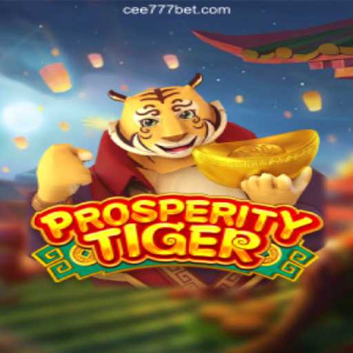 Discover the Exciting World of ProsperityTiger on CEE777.com